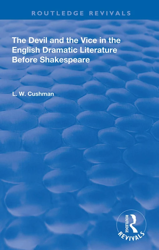 The Devil and the Vice in the English Dramatic Literature Before Shakespeare (Routledge Revivals) - Image 1