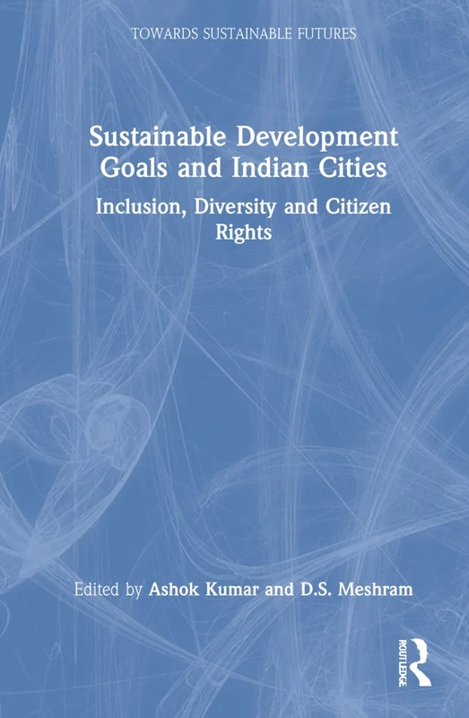 Routledge Sustainable Development Goals and Indian Cities Book