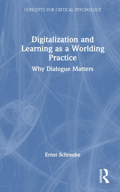 Routledge Digitalization and Learning as a Worlding Practice