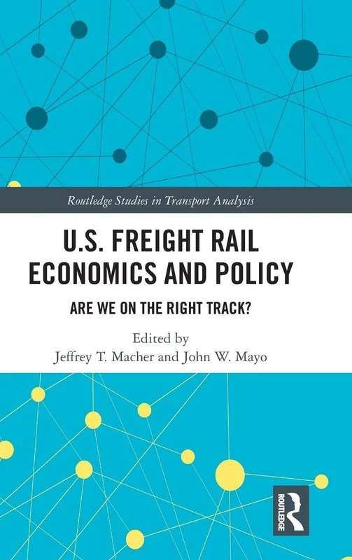 Routledge U.S. Freight Rail Economics and Policy Book