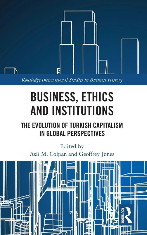 Routledge Business, Ethics and Institutions - Turkish Capitalism