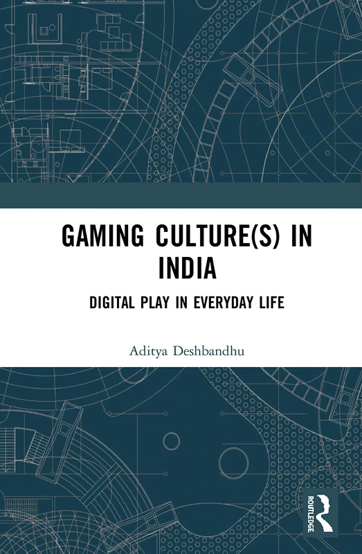 Gaming Culture(s) in India: Digital Play in Everyday Life
