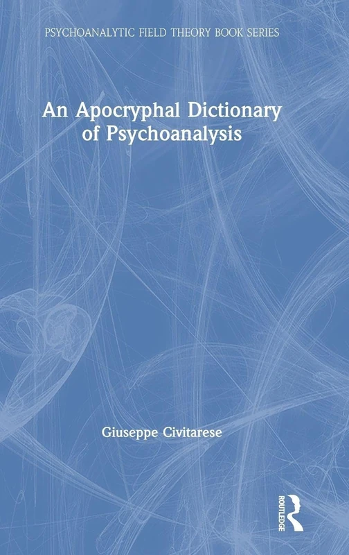 Routledge An Apocryphal Dictionary of Psychoanalysis Book