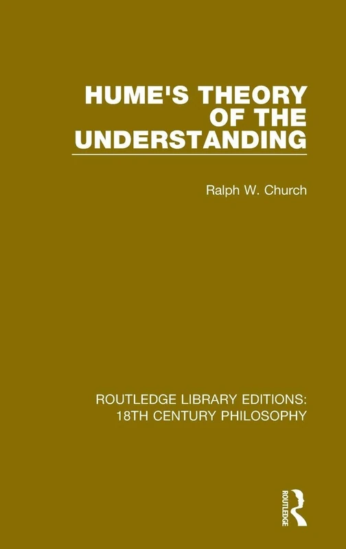 Hume's Theory of the Understanding: 7 (Routledge Library Editions: 18th Century Philosophy)