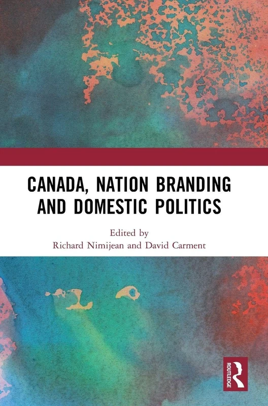Canada, Nation Branding and Domestic Politics