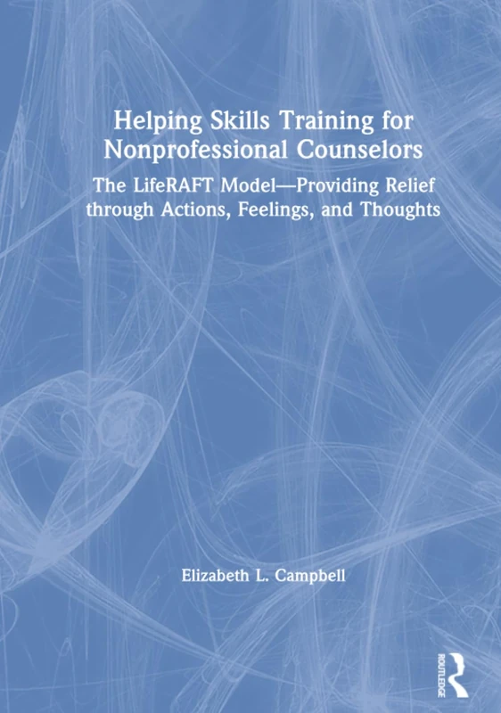 Routledge Helping Skills Training for Nonprofessional Counselors