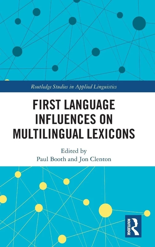 First Language Influences on Multilingual Lexicons (Routledge Studies in Applied Linguistics)