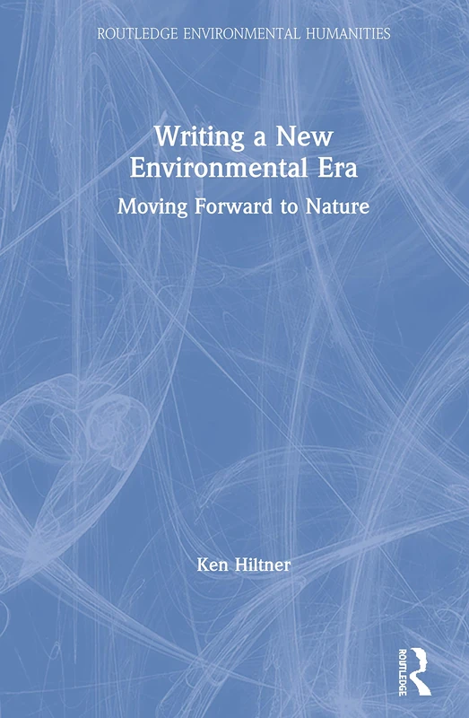 Routledge Writing a New Environmental Era - Humanities Book