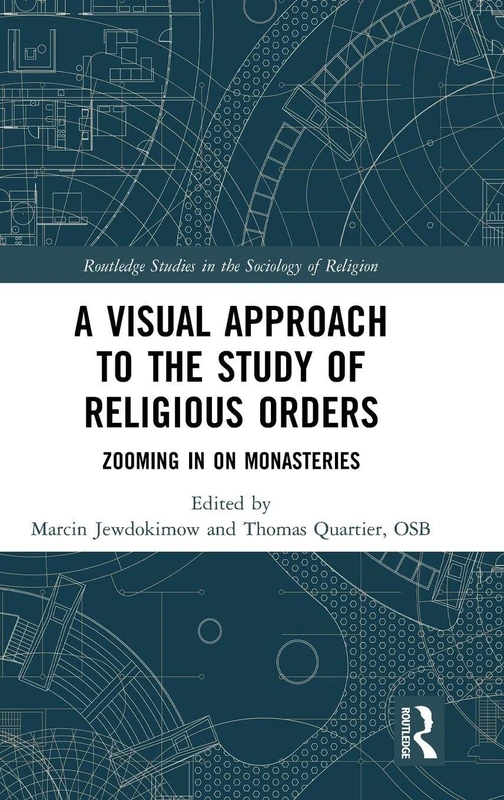 Routledge A Visual Approach to the Study of Religious Orders