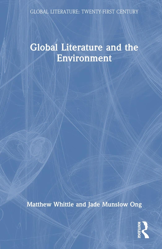 Routledge Global Literature and the Environment - Book