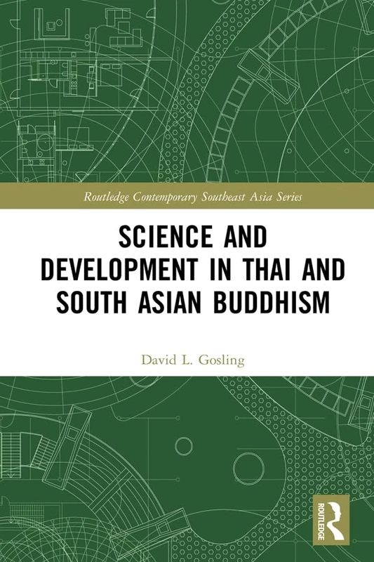 Routledge Science and Development in Thai and South Asian Buddhism