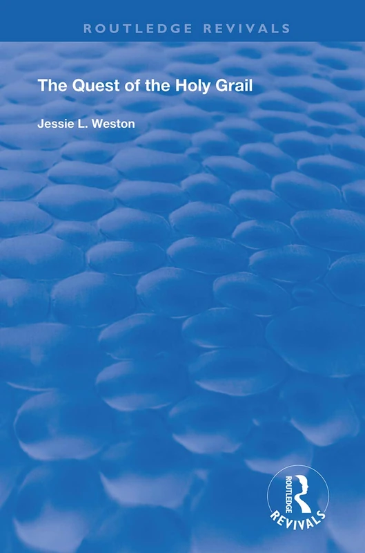 The Quest of the Holy Grail (Routledge Revivals)