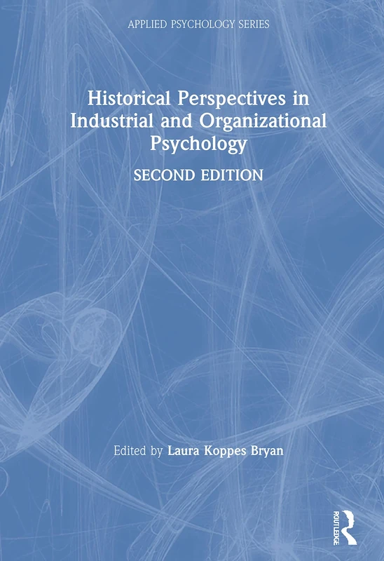 Historical Perspectives in Industrial and Organizational Psychology (Applied Psychology Series)