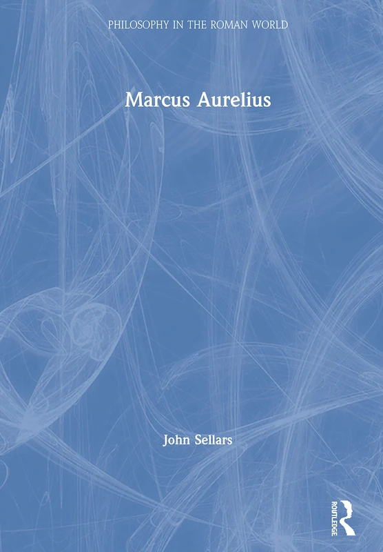 Routledge Marcus Aurelius (Philosophy in the Roman World)