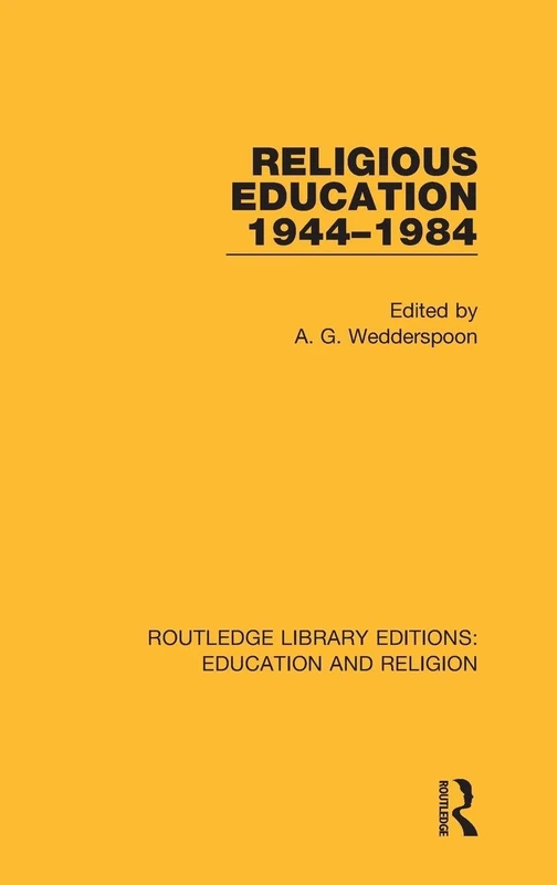 Routledge Religious Education 1944-1984: Education and Religion