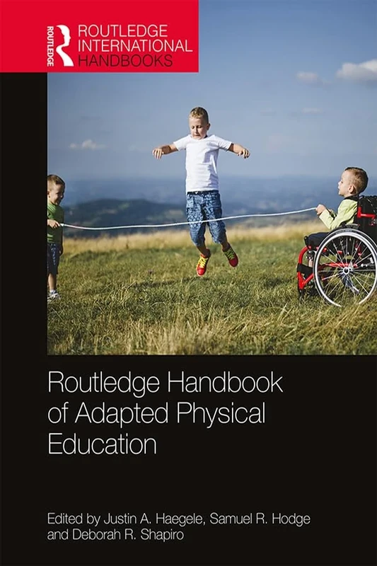 Routledge Handbook of Adapted Physical Education (Routledge International Handbooks)