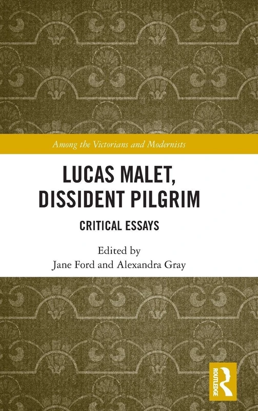 Routledge - Lucas Malet, Dissident Pilgrim: Critical Essays