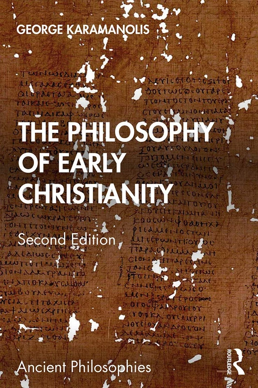 The Philosophy of Early Christianity (Ancient Philosophies)