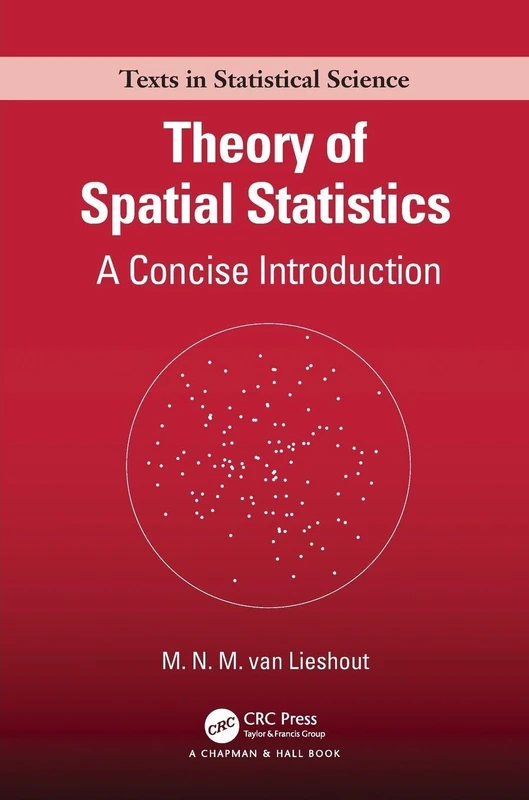 Theory of Spatial Statistics: A Concise Introduction (Chapman & Hall/CRC Texts in Statistical Science)