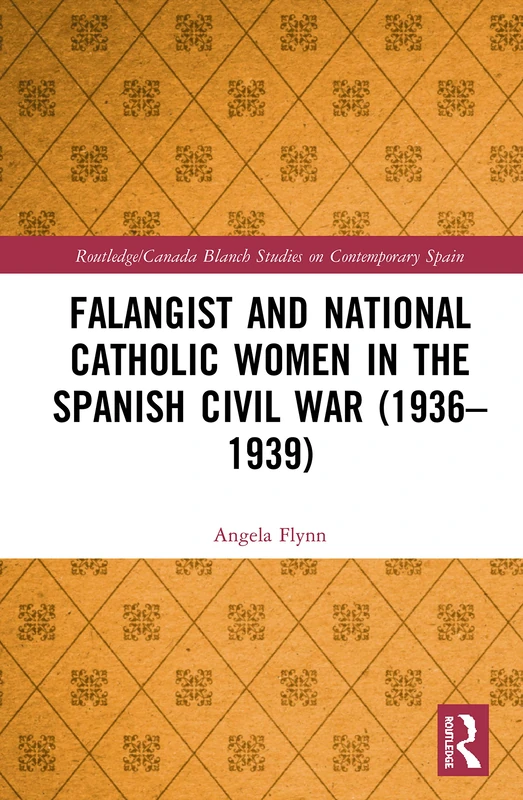 Falangist and National Catholic Women in the Spanish Civil War (1936–1939 (Routledge Studies on Contemporary Spain) - Image 1