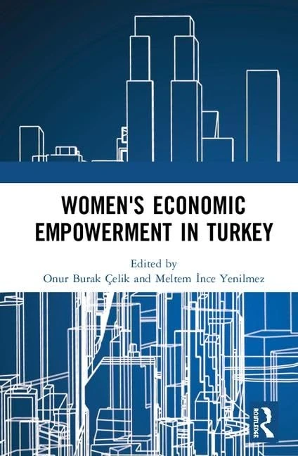 Women's Economic Empowerment in Turkey (Routledge Studies in Labour Economics)