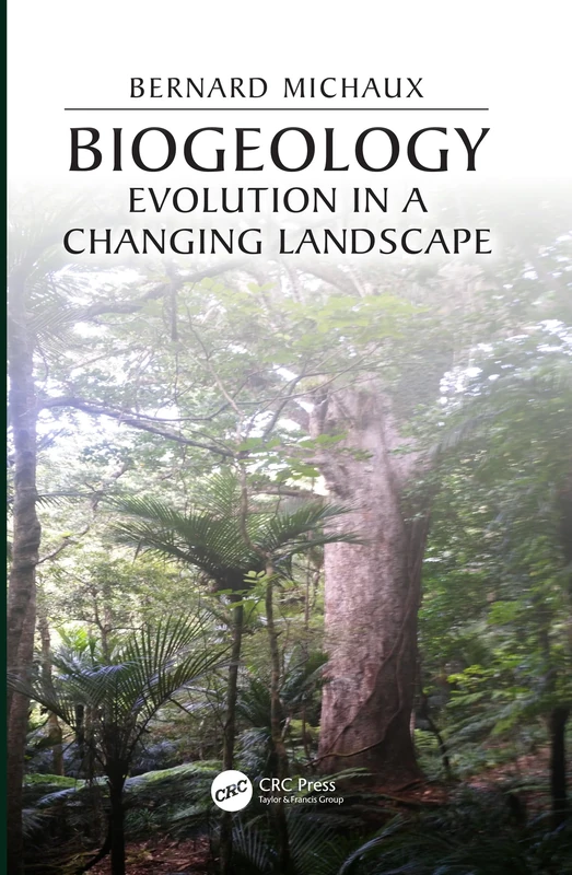 Biogeology: Evolution in a Changing Landscape (CRC Biogeography Series)