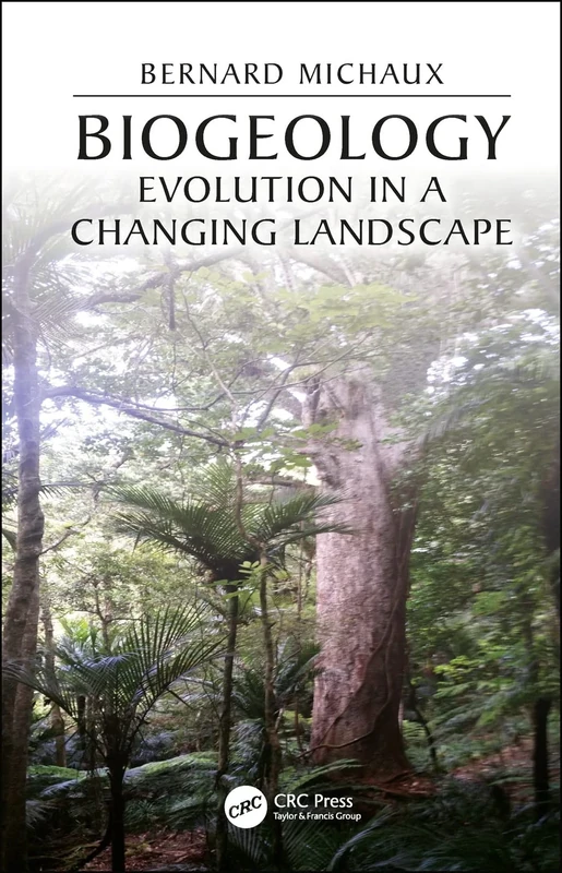 Biogeology: Evolution in a Changing Landscape (CRC Biogeography Series)