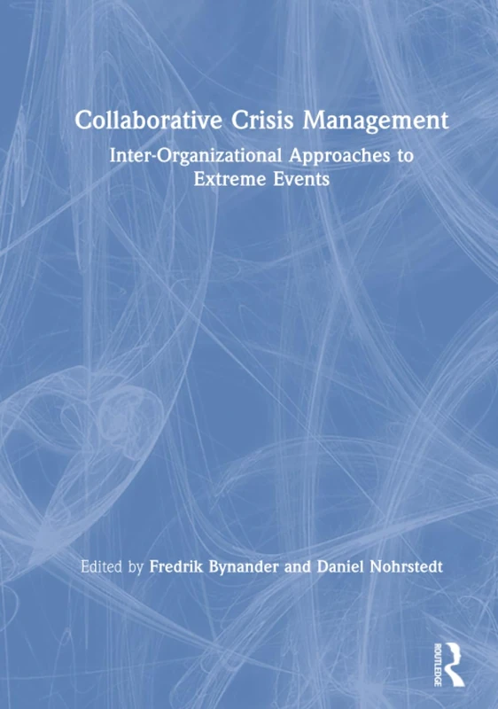 Routledge Collaborative Crisis Management - Extreme Events Book