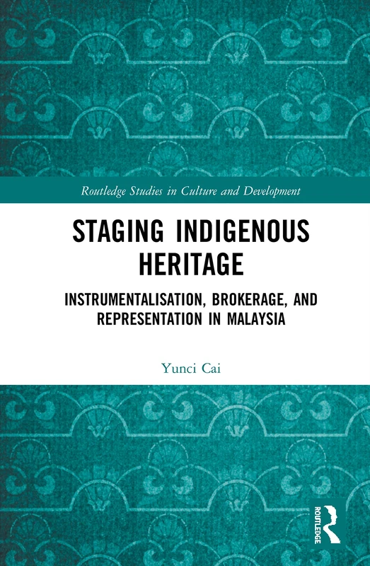 Routledge Staging Indigenous Heritage - Cultural Studies Book