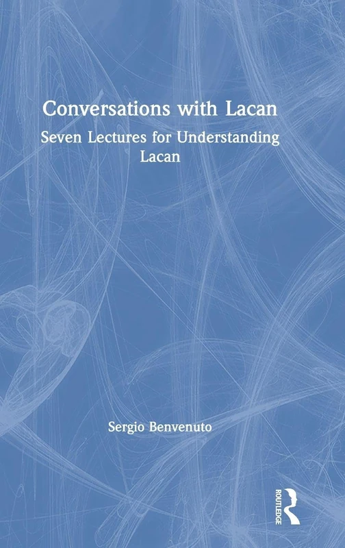 Conversations with Lacan: Seven Lectures for Understanding Lacan