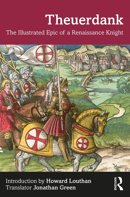 Theuerdank: The Illustrated Epic of a Renaissance Knight