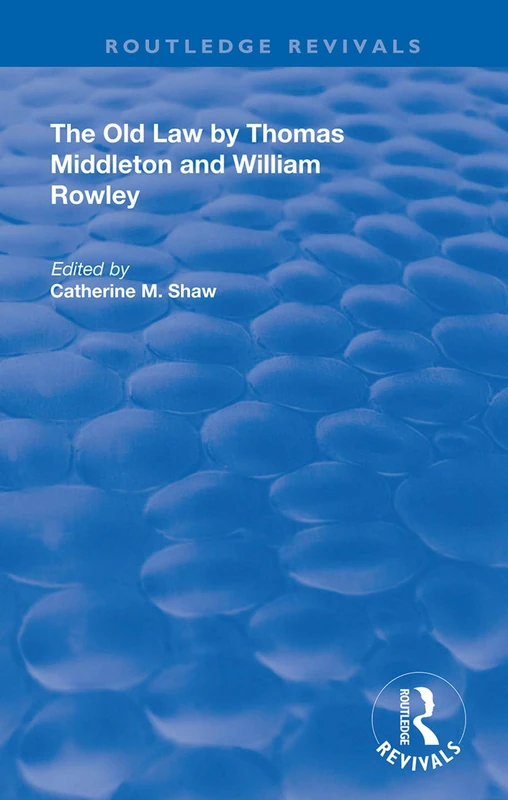 The Old Law by Thomas Middleton and William Rowley (Routledge Revivals) - Image 1