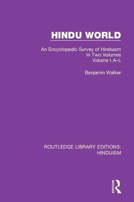 Hindu World: An Encyclopedic Survey of Hinduism. In Two Volumes. Volume I A-L: 4 (Routledge Library Editions: Hinduism)