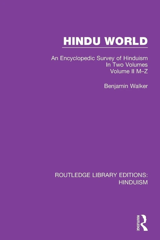 Hindu World: An Encyclopedic Survey of Hinduism. In Two Volumes. Volume II M-Z (Routledge Library Editions: Hinduism)