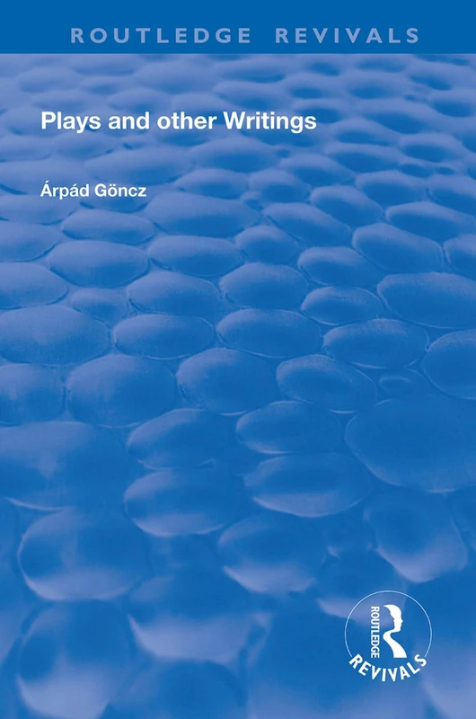Plays and Other Writings (Routledge Revivals)