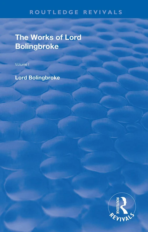 The Works of Lord Bolingbroke: Volume 1 (Routledge Revivals) - Image 1