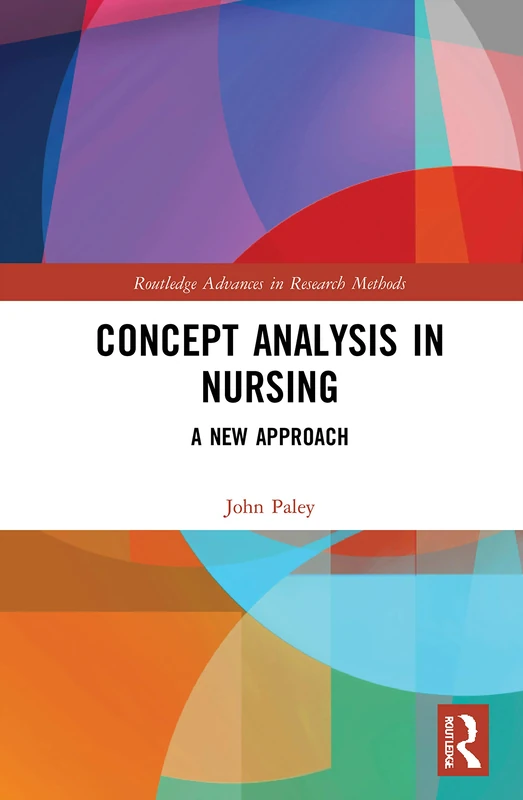 Concept Analysis in Nursing: A New Approach (Routledge Advances in Research Methods) - Image 1