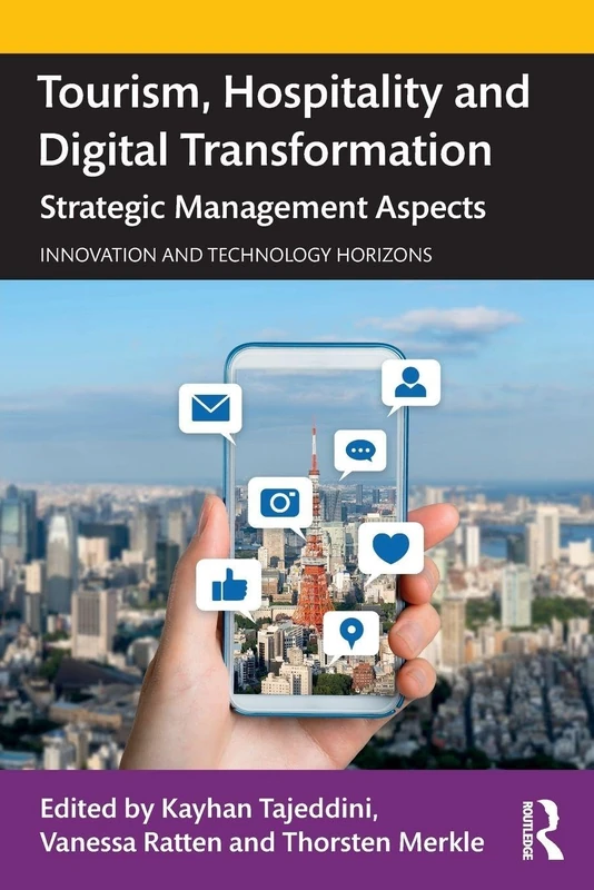 Tourism, Hospitality and Digital Transformation: Strategic Management Aspects (Innovation and Technology Horizons)