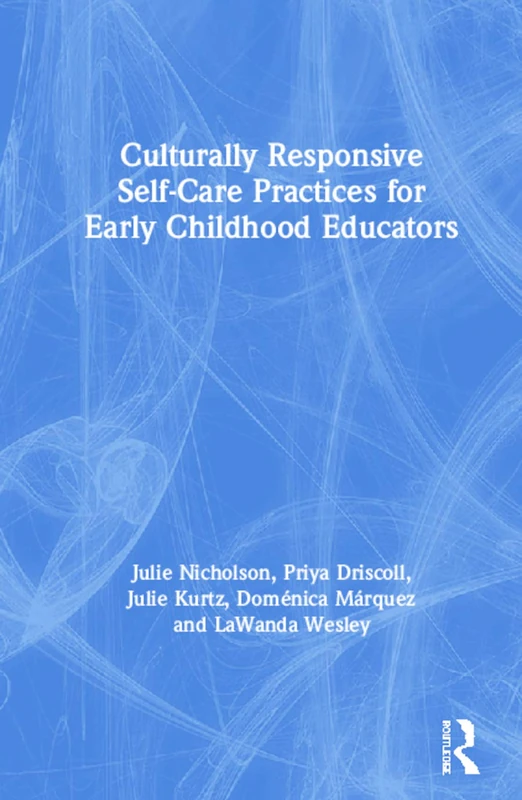 Routledge - Culturally Responsive Self-Care for Educators