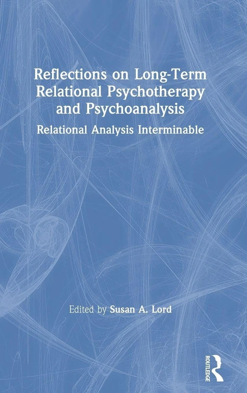 Reflections on Long-Term Relational Psychotherapy and Psychoanalysis: Relational Analysis Interminable