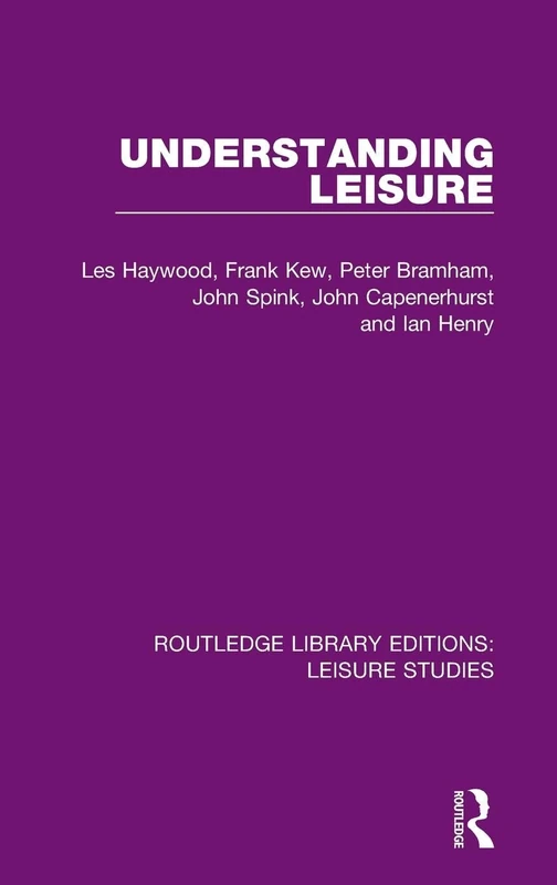 Understanding Leisure: 4 (Routledge Library Editions: Leisure Studies)