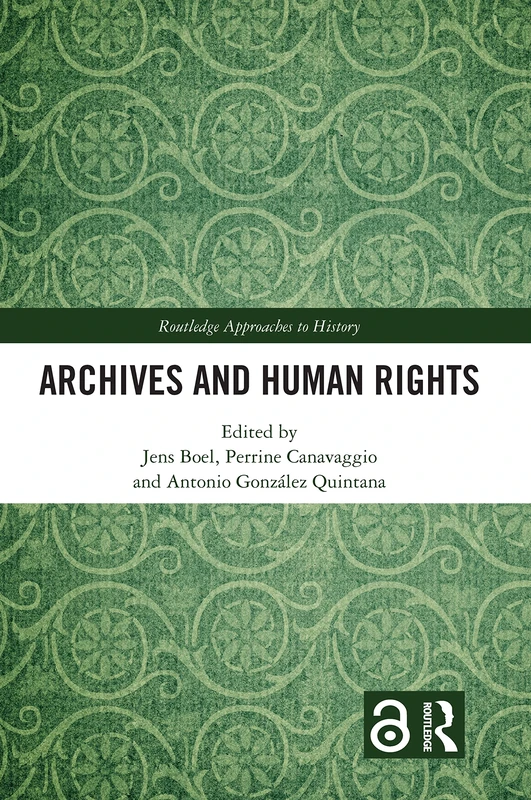 Archives and Human Rights (Routledge Approaches to History)