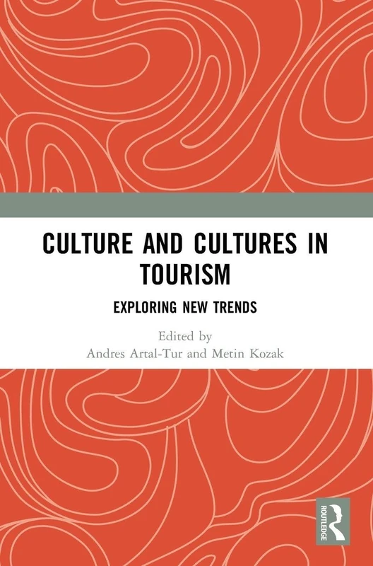 Culture and Cultures in Tourism: Exploring New Trends