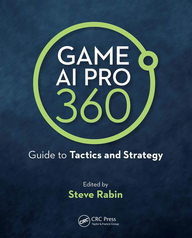 CRC Press Game AI Pro 360: Guide to Tactics and Strategy