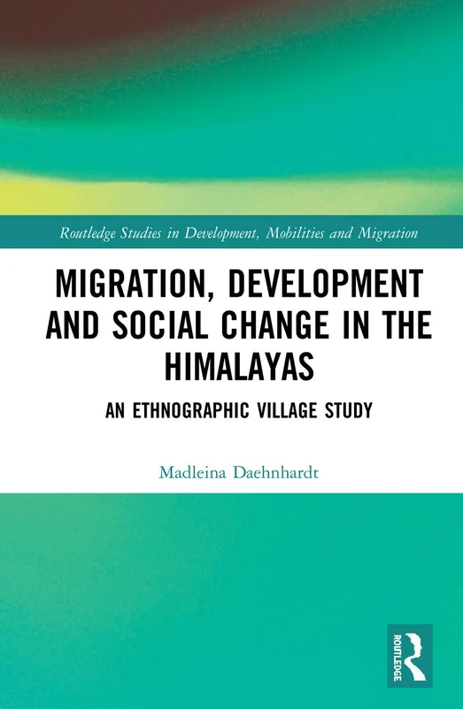 Routledge Migration, Development and Social Change in Himalayas - Image 1