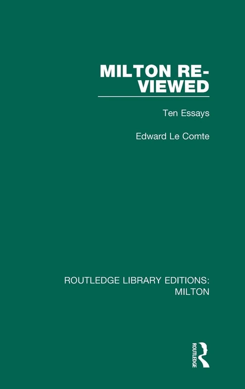 Milton Re-viewed: Ten Essays: 5 (Routledge Library Editions: Milton)