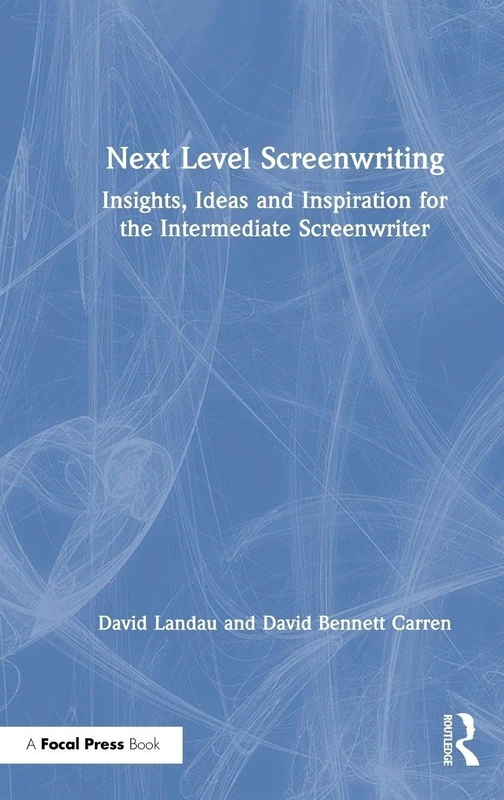 Routledge Next Level Screenwriting - Intermediate Guide