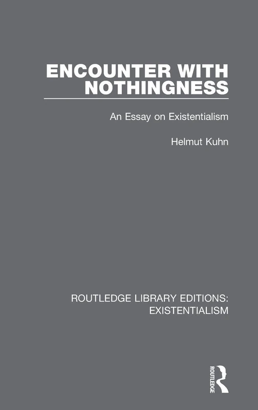 Encounter with Nothingness: An Essay on Existentialism: 3 (Routledge Library Editions: Existentialism)