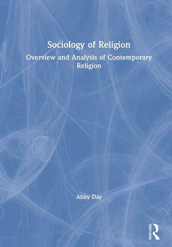Routledge Sociology of Religion: Overview and Analysis Textbook