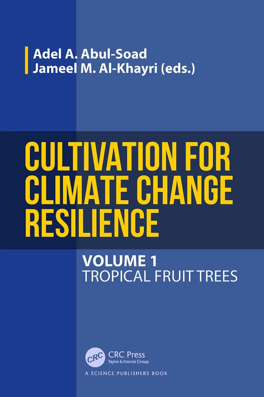 Cultivation for Climate Change Resilience, Volume 1: Tropical Fruit Trees